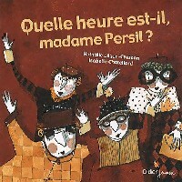 Quelle heure est-il Madame Persil ? - Nathalie Léger-Cresson