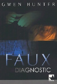 Faux diagnostic - Gwen Hunter