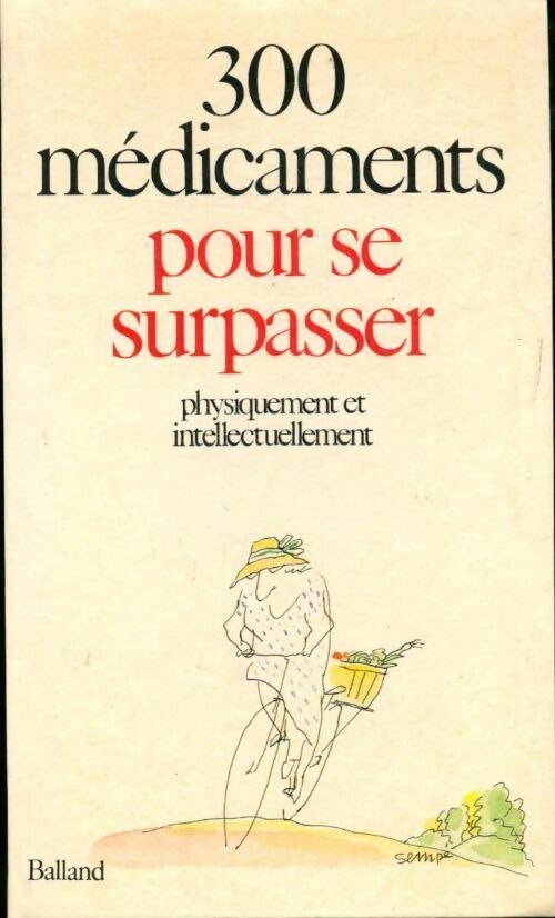 300 Médicaments pour se surpasser - Collectif