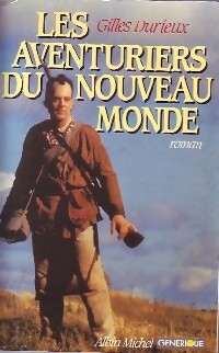 Les aventuriers du nouveau monde - Gilles Durieux