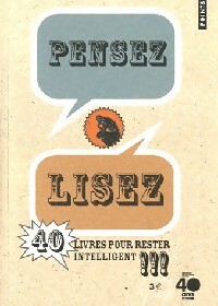 Pensez, lisez. 40 Livres pour rester intelligent - Martin Duru