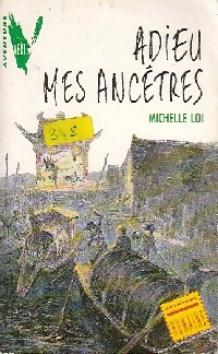Adieu mes ancêtres - Michelle Loi