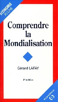 Comprendre la mondialistion - Gérard Lafay