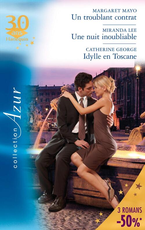Un troublant contrat / Une nuit inoubliable / Idylle en Toscane - Margaret Mayo