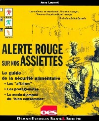 Alerte rouge sur nos assiettes - Anny Laurent