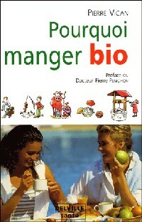 Pourquoi manger bio - Pierre Vican