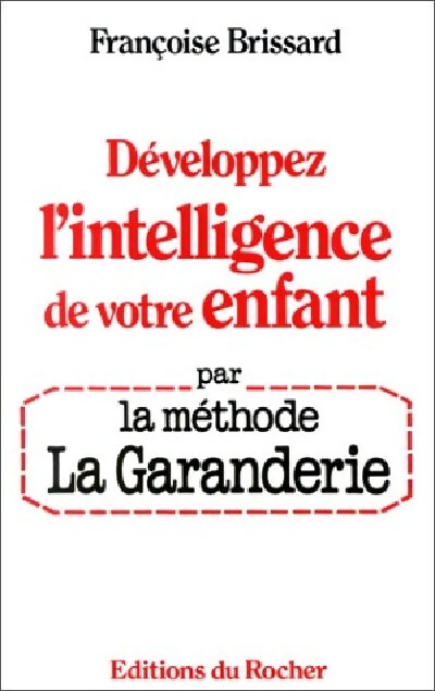 Développez l'intelligence de votre enfant - Françoise Brissard