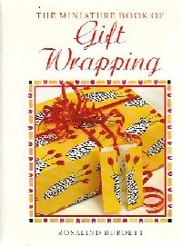 The miniature book of gift wrapping - Rosalind Burdett