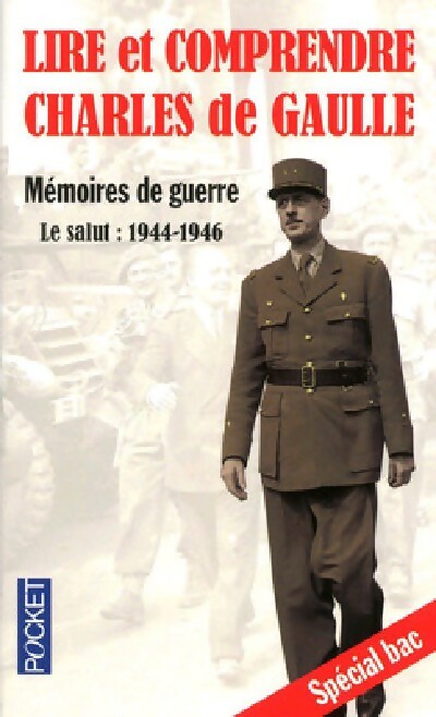Lire et comprendre Charles de Gaulle. Mémoires de Guerre Tome III - Nicole Rastetter