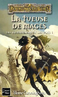 Les conseillers et les rois Tome I : La tueuse de mages - Elaine V. Cunningham