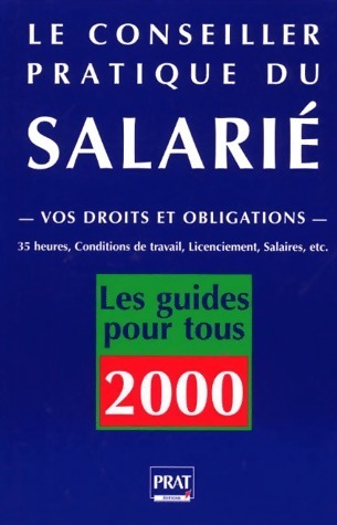 Le conseiller pratique du salarié 2000 - Collectif
