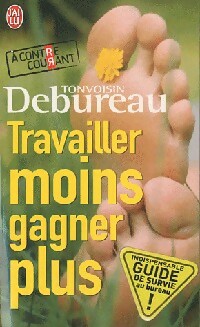 Travailler moins, gagner plus - Tonvoisin Debureau