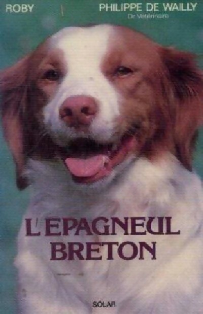 L'épagneul breton - Philippe De Wailly