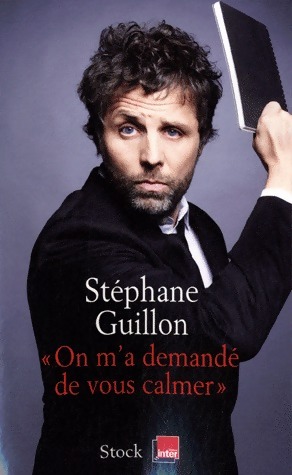 On m'a demandé de vous calmer - Guilon Stéphane