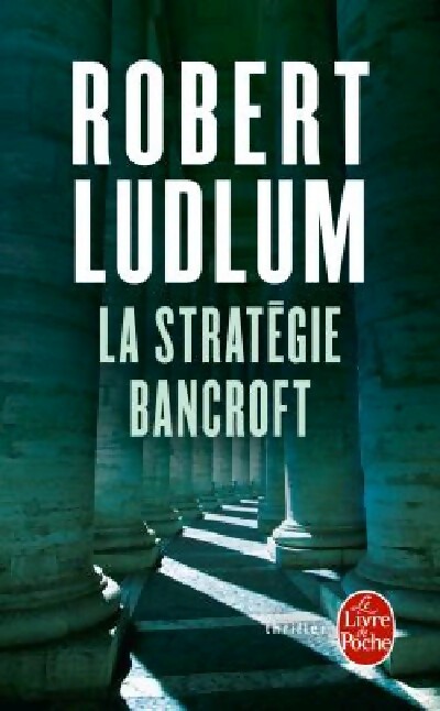 La stratégie Bancroft - Robert Ludlum