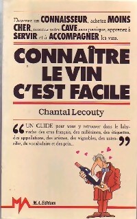 Connaître le vin c'est facile - Chantal Lecouty