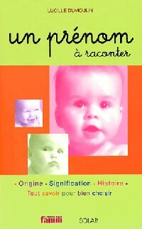 Un prénom à raconter - Lucille Dumoulin
