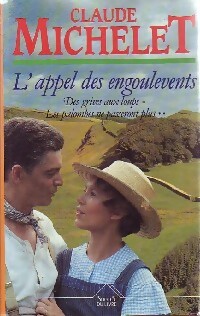 Des grives aux loups Tome III : L'appel des engoulevents - Claude Michelet