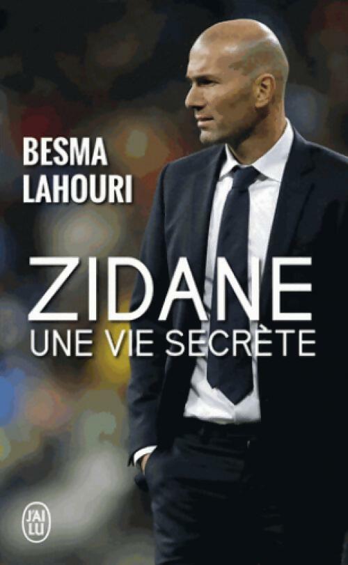 Zidane, une vie secrète - Besma Lahouri