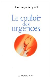 Le couloir des urgences - Dominique Meyniel