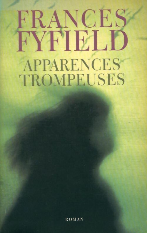 Apparences trompeuses - Frances Fyfield