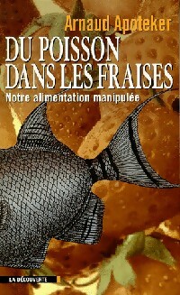 Du poisson dans les fraises - Arnaud Apoteker