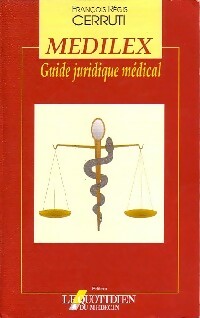 Medilex. Guide juridique médical - François-Régis Cerruti