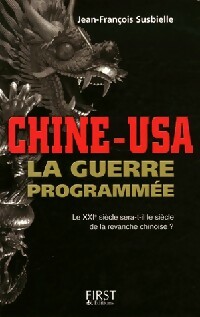 Chine-USA. La guerre programmée - Jean-François Susbielle