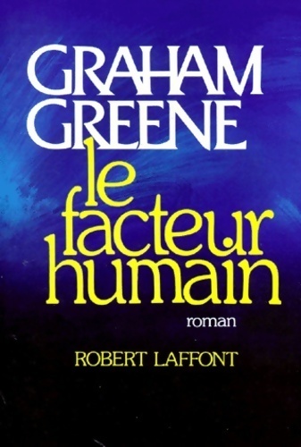 Le facteur humain - Graham Greene