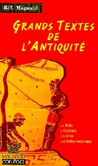 Grands Textes de l'antiquité : La Bible, L'odyssée, L'Eneïde, Les Métamorphoses - Anne Garrigue