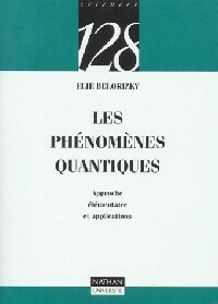 Les phénomènes quantiques - Elie Belorizky