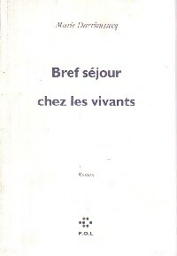 Bref séjour chez les vivants - Marie Darrieussecq