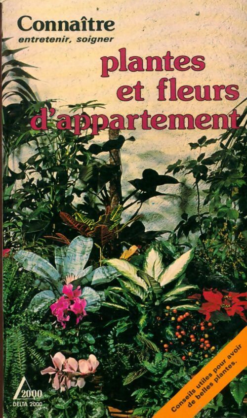 Plantes et fleurs d'appartement - Philippe Nessmann