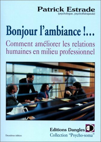 Bonjour l'ambiance !... - Patrick Estrade
