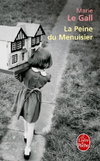La peine du menuisier - Marie Le Gall