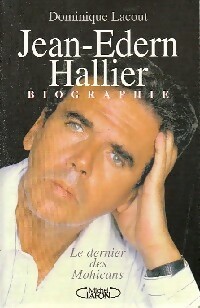 Jean-Edern Hallier. Biographie - Dominique Lacout