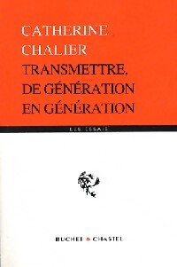 Transmettre, de génération en génération - Catherine Chalier