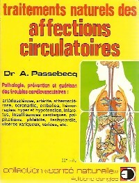 Traitements naturels des affections circulatoires - André Passebecq