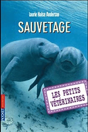 Les petits vétérinaires Tome IV : Sauvetage - Laurie Halse Anderson