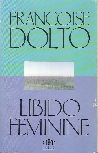 Libido féminine - Françoise Dolto