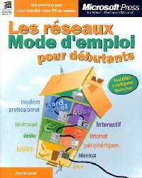 Les réseaux. Mode d'emploi pour débutants - Alan R. Neibauer