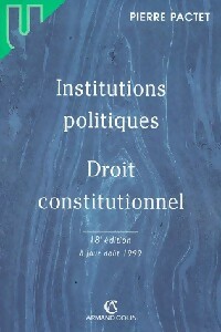 Institutions politiques / Droit constitutionnel - Pierre Pactet