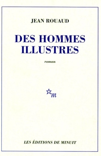 Des hommes illustres - Jean Rouaud