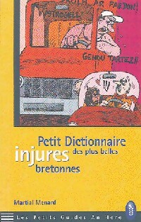 Petit dictionnaire des plus belles injures bretonnes - Martial Ménard