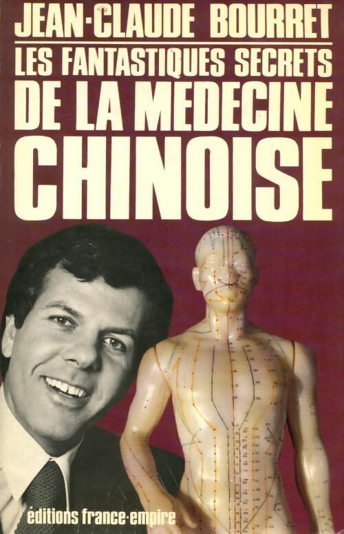 Les fantastiques secrets de la médecine chinoise - Jean-Claude Bourret