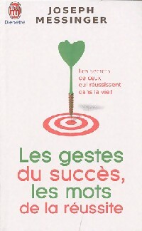 Les gestes du succès, les mots de la réussite - Joseph Messinger