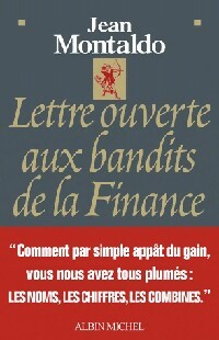 Lettre ouverte aux bandits de la finance - Jean Montaldo