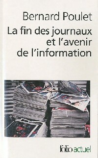 La fin des journaux et l'avenir de l'information - Bernard Poulet