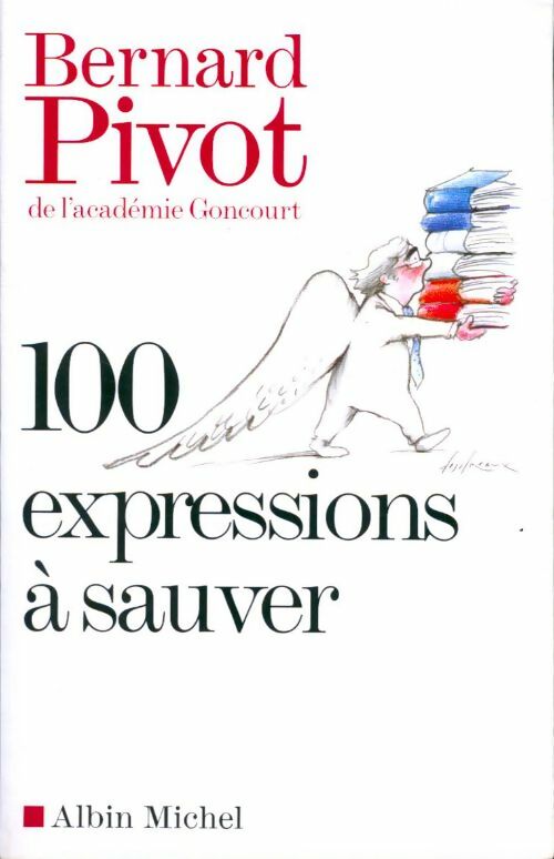 100 Expressions à sauver - Bernard Pivot