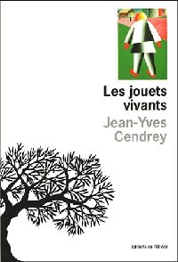 Les jouets vivants - Jean-Yves Cendrey